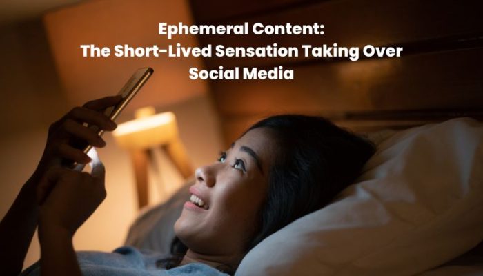 Ephemeral Content The Short-Lived Sensation Taking Over Social Media (800 x 450 px)